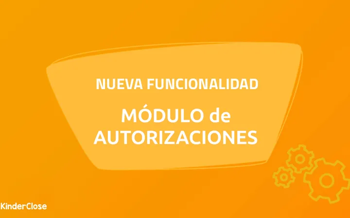Módulo de autorizaciones de KinderClose
